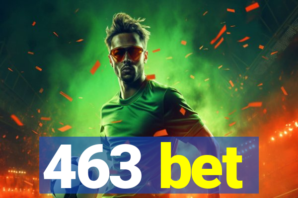 463 bet